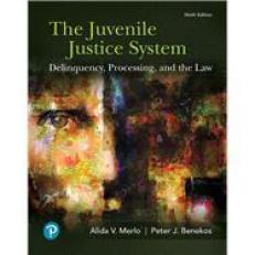 Juvenile Justice System: Delinquency, Processing, and the Law 9th