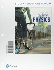 Student Solutions Manual for College Physics : Explore and Apply 2nd