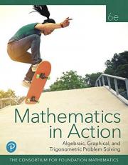 Mathematics in Action : Algebraic, Graphical, and Trigonometric Problem Solving 6th