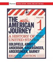 The American Journey: A History of the United States, Volume 1 To 1877 [RENTAL EDITION] 8th