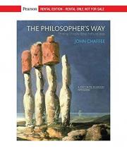 Philosopher's Way: Thinking Critically About Profound Ideas [RENTAL EDITION] 5th