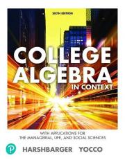 Student Solutions Manual for College Algebra in Context with Applications for the Managerial, Life, and Social Sciences 6th