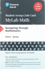 MyLab Math with Pearson EText -- Standalone Access Card -- for Navigating Through Mathematics 