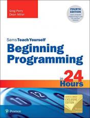 Beginning Programming in 24 Hours, Sams Teach Yourself (Barnes and Noble Exclusive Edition)