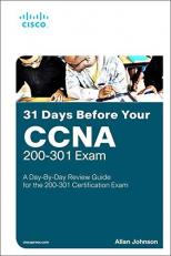 31 Days Before Your CCNA Exam : A Day-By-Day Review Guide for the CCNA 200-301 Certification Exam 