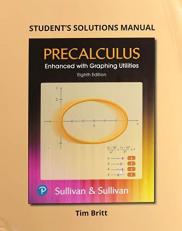 Student's Solutions Manual for Precalculus Enhanced with Graphing Utilites 8th