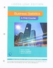 Business Statistics : A First Course, Loose-Leaf Edition Plus Mylab Statistics with Pearson EText - 18-Week Access Card Package