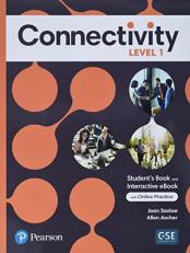 Connectivity Level 1 Student's Book and Interactive Student's EBook with Online Practice, Digital Resources and App