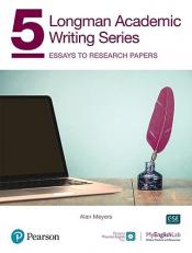 Longman Academic Writing - (AE) - with Enhanced Digital Resources (2020) - Student Book with MyEnglishLab and App - Essays to Research Papers 