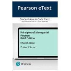 Pearson EText Principles of Managerial Finance, Brief Edition -- Access Card 8th