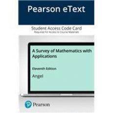 Pearson EText a Survey of Mathematics with Applications -- Access Card 11th