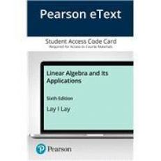 Pearson EText Linear Algebra and Its Applications -- Access Card 6th