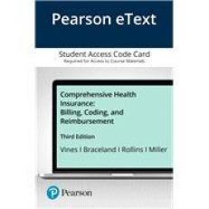 Comprehensive Health Insurance : Billing, Coding, and Reimbursement -- Pearson eText 3rd