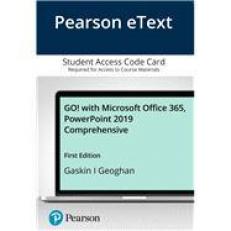 Pearson EText GO! with Microsoft Office 365, PowerPoint 2019 Comprehensive -- Access Card 