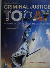 Criminal Justice Today : An Introductory Text for the 21st Century [High School Edition]