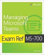 Exam Ref MS-700 Managing Microsoft Teams 