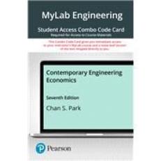 Contemporary Engineering Economics -- MyLab Engineering with Pearson eText 7th