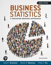 Business Statistics: A Decision Making Approach [Rental Edition] 11th