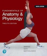 Fundamentals of Anatomy and Physiology 12th