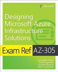 Exam Ref AZ-305 Designing Microsoft Azure Infrastructure Solutions 