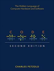 Code : The Hidden Language of Computer Hardware and Software 2nd