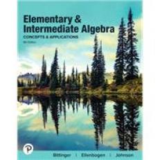 Elementary and Intermediate Algebra : Concepts and Applications 