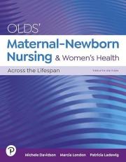 Olds' Maternal-Newborn Nursing and Women's Health Across the Lifespan 12th