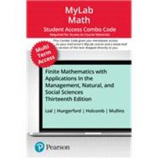 Finite Mathematics with Applications In the Management, Natural, and Social Sciences -- MyLab Math with Pearson eText   Print Combo Access Code 13th