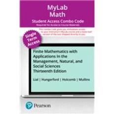 Finite Mathematics with Applications In the Management, Natural, and Social Sciences -- MyLab Math with Pearson eText   Print Combo Access Code 13th