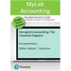 Horngren's Accounting, The Financial Chapters -- MyLab Accounting with Pearson eText Access Code 14th