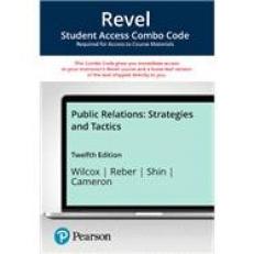 Public Relations:  Strategies and Tactics -- Revel   Print Combo Access Code 12th