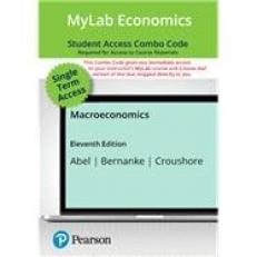 Macroeconomics -- MyLab Economics with Pearson eText + Print Combo Access Code 11th