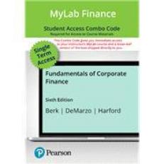 Fundamentals of Corporate Finance -- MyLab Finance with Pearson eText   Print Combo Access Code 6th