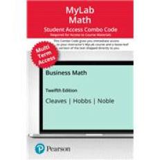 Business Math -- MyLab Math with Pearson eText   Print Combo Access Code 12th