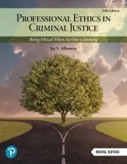 Professional Ethics in Criminal Justice : Being Ethical When No One Is Looking