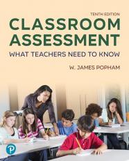 Classroom Assessment : What Teachers Need to Know 10th