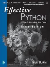 Effective Python : 125 Specific Ways to Write Better Python 3rd