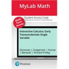 Interactive Calculus, Early Transcendentals Single Variable -- MyLab Math with Pearson eText Access Code 1st