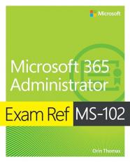 Exam Ref MS-102 Microsoft 365 Administrator 