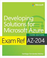 Exam Ref AZ-204 Developing Solutions for Microsoft Azure 3rd