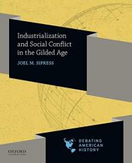 Industrialization and Social Conflict in the Gilded Age 