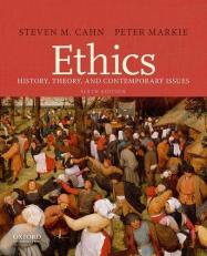 Ethics : History, Theory, and Contemporary Issues 6th