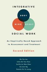 Integrative Body-Mind-Spirit Social Work : An Empirically Based Approach to Assessment and Treatment 2nd