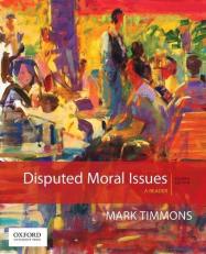 Disputed Moral Issues : A Reader 4th