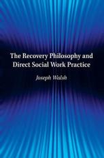 The Recovery Philosophy and Direct Social Work Practice 