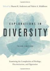 Explorations in Diversity : Examining the Complexities of Privilege, Discrimination, and Oppression 3rd