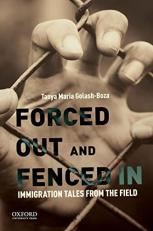 Forced Out and Fenced In : Immigration Tales from the Field 