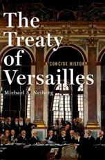 The Treaty of Versailles : A Concise History 