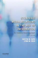 Strategic Media Relations in the Age of Information : An Evidence-Based Approach 