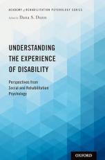 Understanding the Experience of Disability : Perspectives from Social and Rehabilitation Psychology 